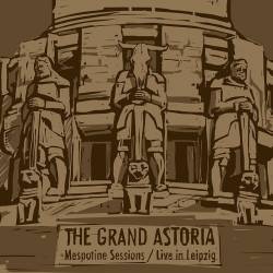 The Grand Astoria : Mespotine Sessions (Live in Leipzig)